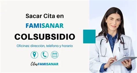 numeros de famisanar colsubsidio|Citas Prioritarias Colsubsidio ¡En línea y por teléfono!